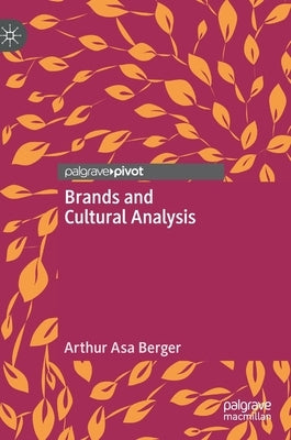 Brands and Cultural Analysis by Berger, Arthur Asa