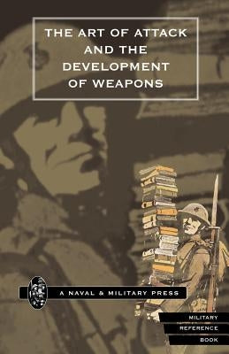 Art of Attack and the Development of Weapons by Cowper, H. S.