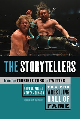 The Pro Wrestling Hall of Fame: The Storytellers (from the Terrible Turk to Twitter) by Oliver, Greg