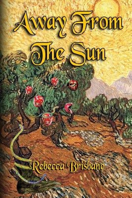Away From The Sun by Brisbane, Rebecca a.