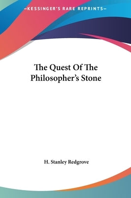 The Quest Of The Philosopher's Stone by Redgrove, H. Stanley