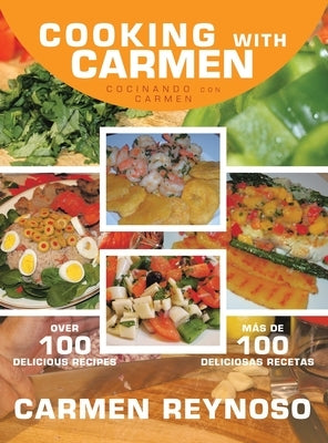 Cooking with Carmen: Cocinando Con Carmen by Reynoso, Carmen