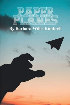 Paper Planes by Kimbrell, Barbara Willis