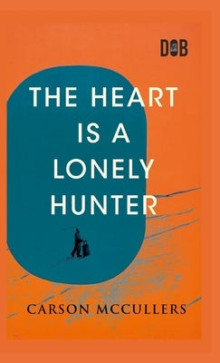 The Heart Is A Lonely Hunter by McCullers, Carson