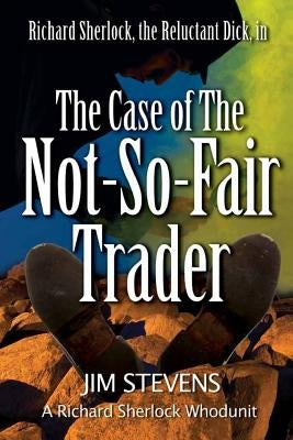 The Case of the Not-So-Fair Trader by Stevens, Jim