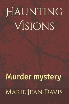 Haunting Visions: Murder mystery by Davis, Marie Jean
