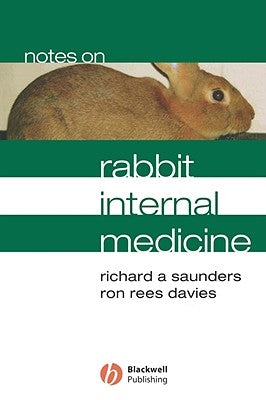 Notes on Rabbit Internal Medicine by Saunders, Richard A.
