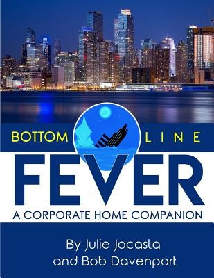 Bottom Line Fever: A Corporate Home Companion by Davenport, Robert