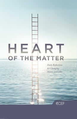 Heart of the Matter: Daily Reflections for Changing Hearts and Lives by Christian Counseling & Educational Found