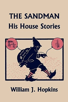 The Sandman: His House Stories (Yesterday's Classics) by Hopkins, William J.