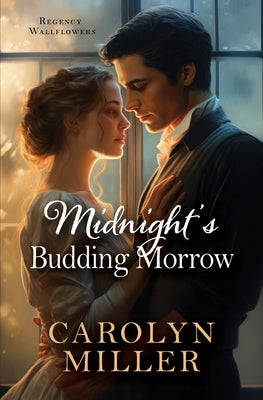 Midnight's Budding Morrow by Miller, Carolyn