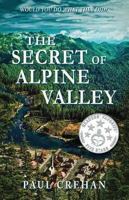 The Secret of Alpine Valley by Crehan, Paul