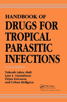Handbook of Drugs for Tropical Parasitic Infections by Hellgren, Urban