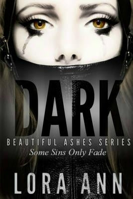 Dark (Beautiful Ashes Series, Book 1) by Bane, Lucian