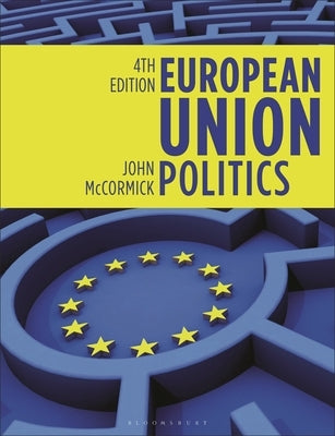 European Union Politics by McCormick, John
