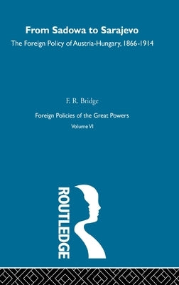 From Sadowa to Sarajevo V6 by Bridge, F. R.