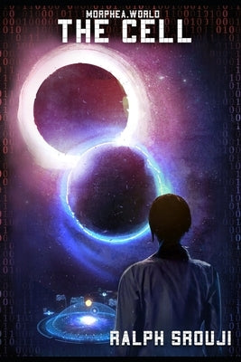 The Cell: A Breakthrough Sci-Fi Novel in the Metaverse Era by Srouji, Ralph
