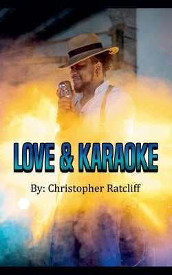 Love and Karaoke by Ratcliff, Christopher