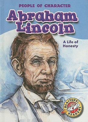 Abraham Lincoln: A Life of Honesty by Leslie, Tonya