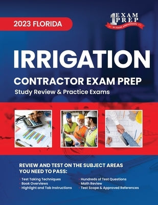 2023 Florida Irrigation Contractor Exam Prep: 2023 Study Review & Practice Exams by Inc, Upstryve