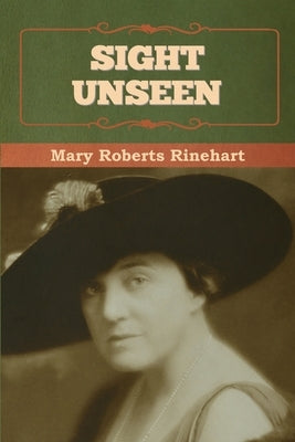 Sight Unseen by Rinehart, Mary Roberts