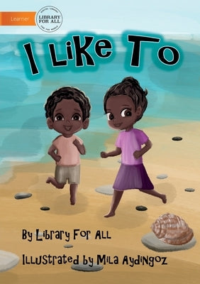 I Like To by Library for All