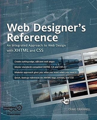 Web Designer's Reference: An Integrated Approach to Web Design with XHTML and CSS by Grannell, Craig