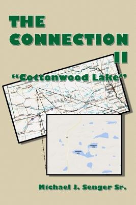 The Connection II: Cottonwood Lake by Senger, Michael J., Sr.