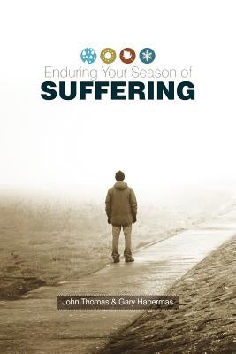 Enduring Your Season of Suffering by Thomas, John