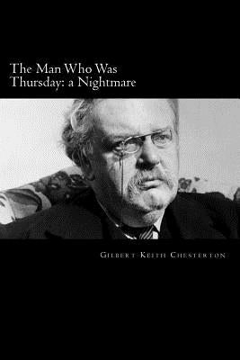 The Man Who Was Thursday: a Nightmare by Chesterton, G. K.