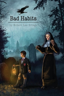 Bad Habits by Griego, Robert Lee