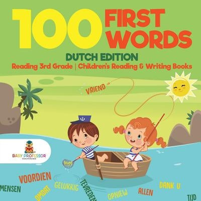 100 First Words - Dutch Edition - Reading 3rd Grade Children's Reading & Writing Books by Baby Professor