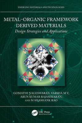 Metal-Organic Framework Derived Materials: Design Strategies and Applications by Nageswaran, Gomathi