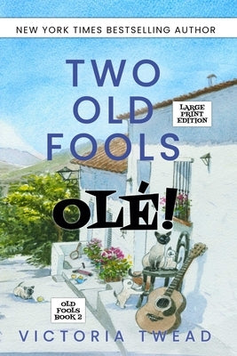 Two Old Fools - Olé! - LARGE PRINT by Twead, Victoria
