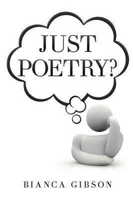 Just Poetry? by Gibson, Bianca