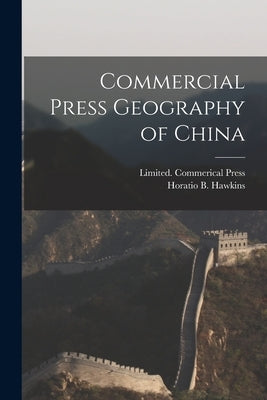 Commercial Press Geography of China by Hawkins, Horatio B.