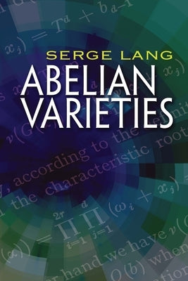 Abelian Varieties by Lang, Serge