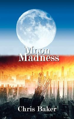 Moon Madness by Baker, Chris