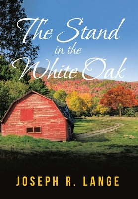 The Stand in the White Oak by Lange, Joseph R.