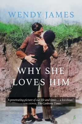 Why She Loves Him: Stories by James, Wendy