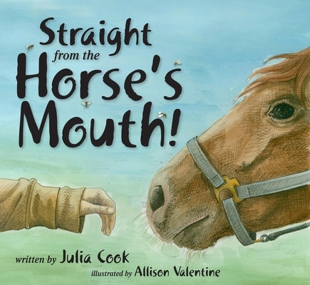 Straight from the Horse's Mouth! by Cook, Julia