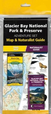 Glacier Bay National Park & Preserve Adventure Set: Trail Map & Wildlife Guide [With Charts] by Waterford Press