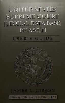 United States Supreme Court Judicial Data Base, Phase II: User's Guide by Schultz, David A.