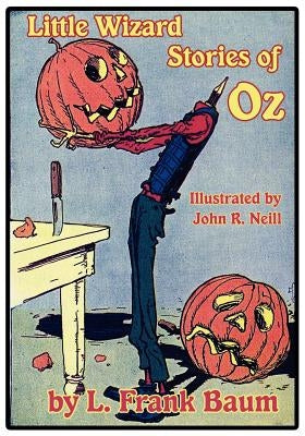 Little Wizard Stories of Oz by Baum, L. Frank