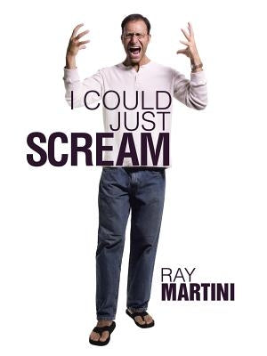 I Could Just Scream by Martini, Ray