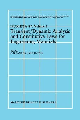 Transient/Dynamic Analysis and Constitutive Laws for Engineering Materials: Proceedings of the International Conference on Numerical Methods in Engine by Pande, G. N.