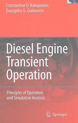 Diesel Engine Transient Operation: Principles of Operation and Simulation Analysis by Rakopoulos, Constantine D.