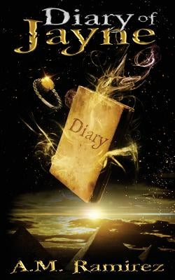Diary of Jayne by Ramirez, A. M.