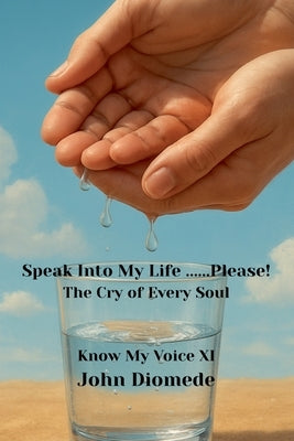 Speak Into My Life....Please! by Diomede, John