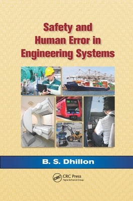 Safety and Human Error in Engineering Systems by Dhillon, B. S.